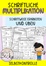 Schriftliche Multiplikation schrittweise erarbeiten und üben